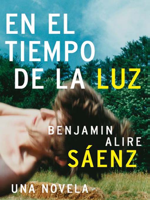 Title details for En el Tiempo de la Luz by Benjamin Alire Sáenz - Available